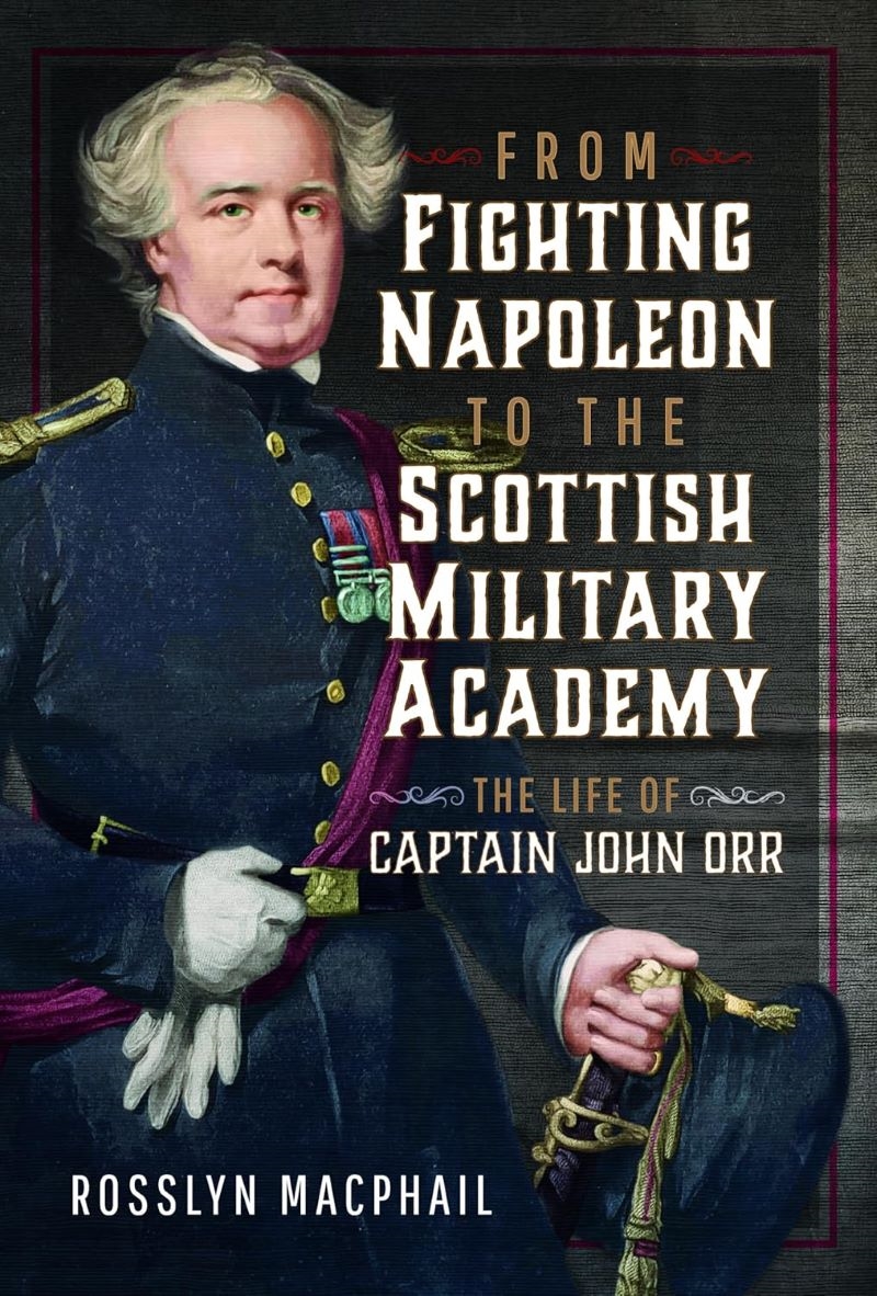 From Fighting Napoleon to the Scottish Military Academy - The Life of Captain John Orr/Product Detail/Reading