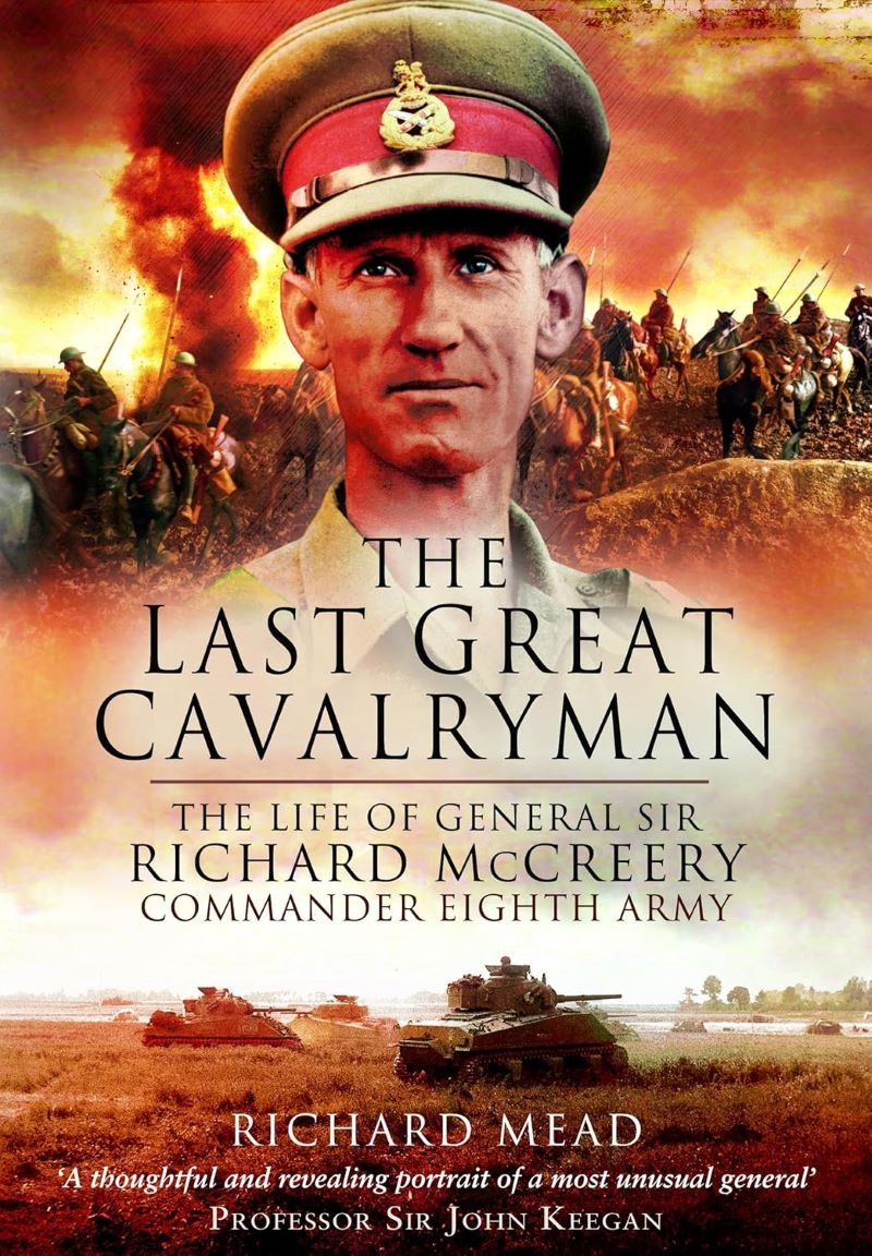 Last Great Cavalryman - The Life of General Sir Richard McCreery GCB KBE DSO MC/Product Detail/Reading