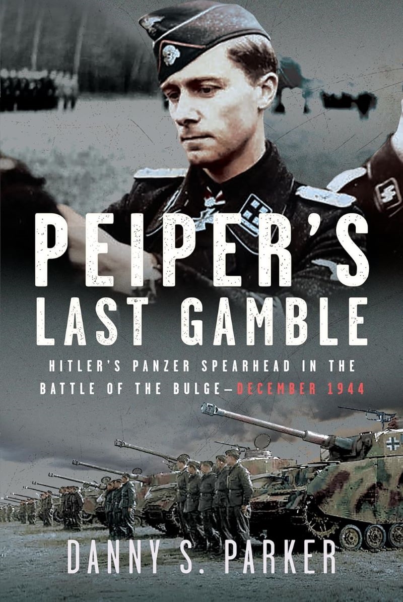 Peiper's Last Gamble - Hitler's Panzer Spearhead in the Battle of the Bulge, December 1944/Product Detail/History