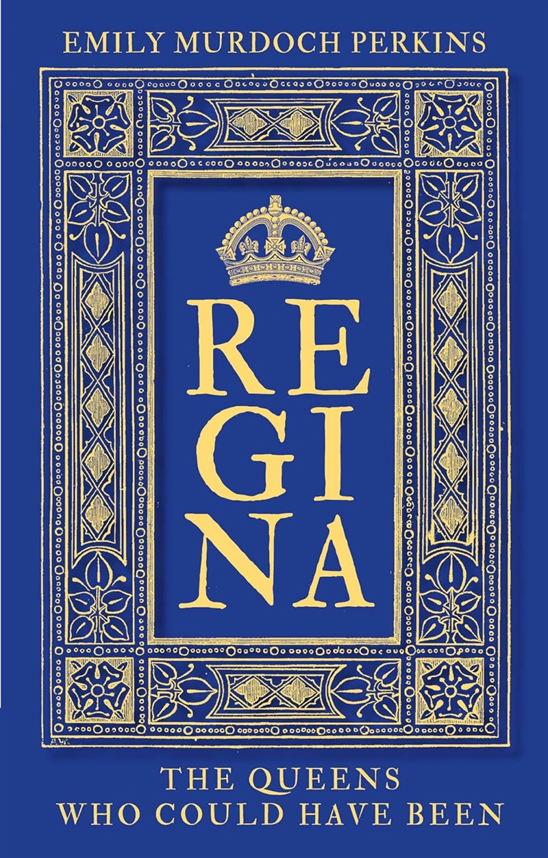 Regina - The Queens Who Could Have Been/Product Detail/History