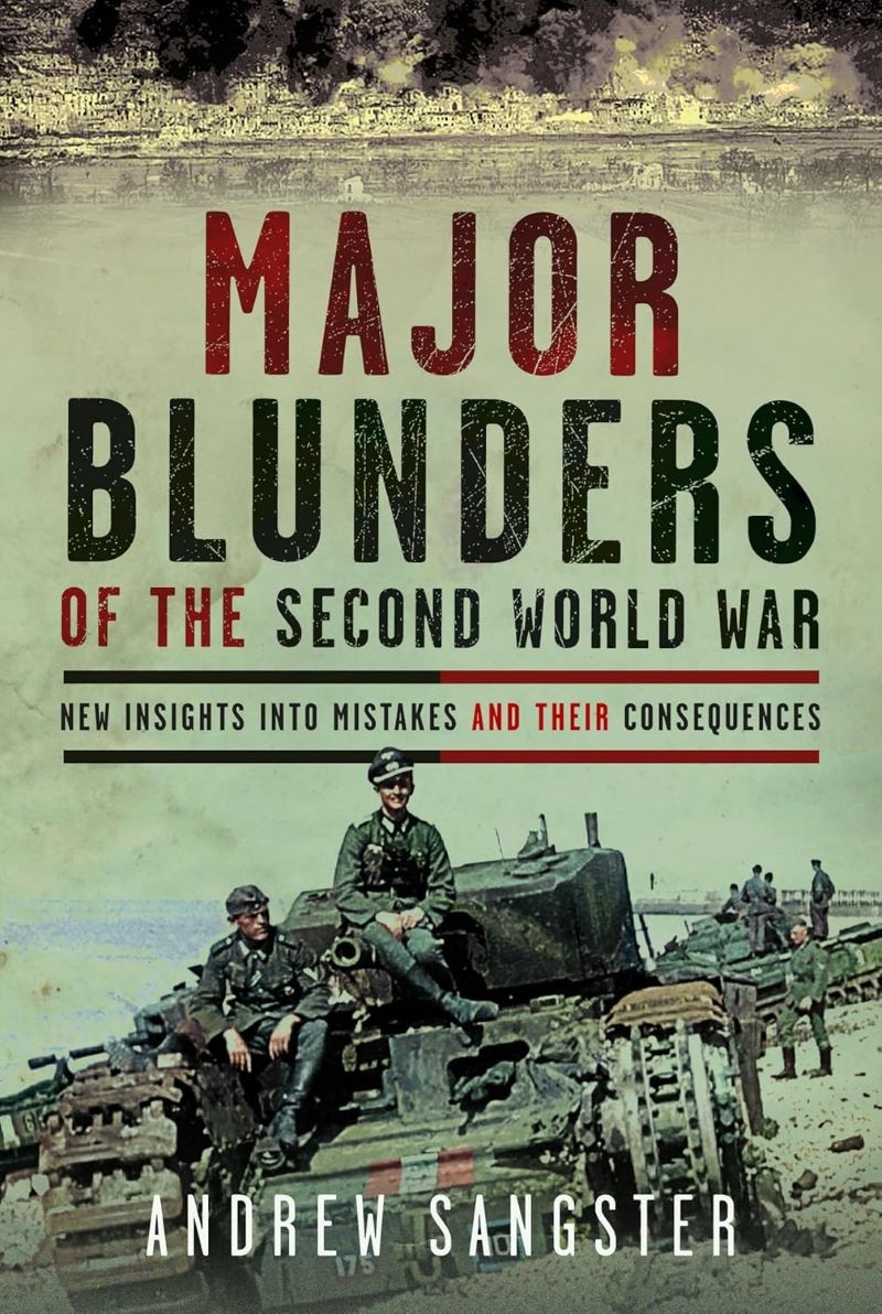 Major Blunders of the Second World War - New Insights into Mistakes and their Consequences/Product Detail/History