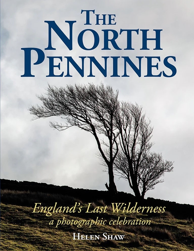 North Pennines - England's Last Wilderness - A Photographic Celebration/Product Detail/Travel & Holidays