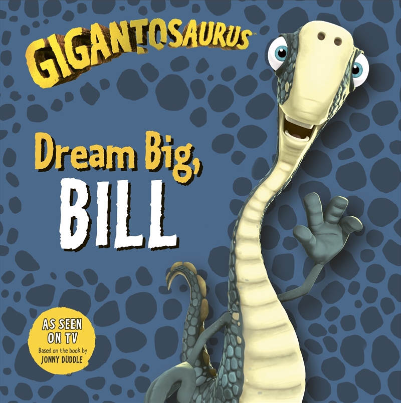 Dream Big, BILL (Gigantosaurus)/Product Detail/Childrens