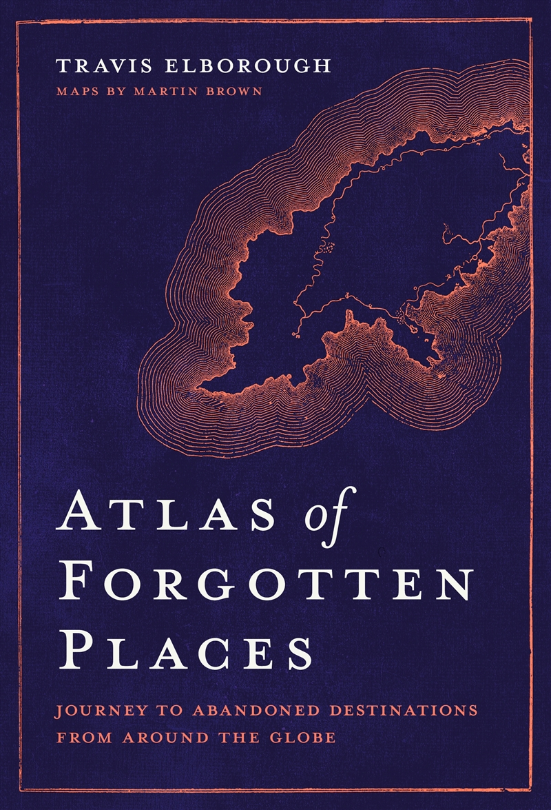 Atlas of Forgotten Places/Product Detail/Travel & Holidays