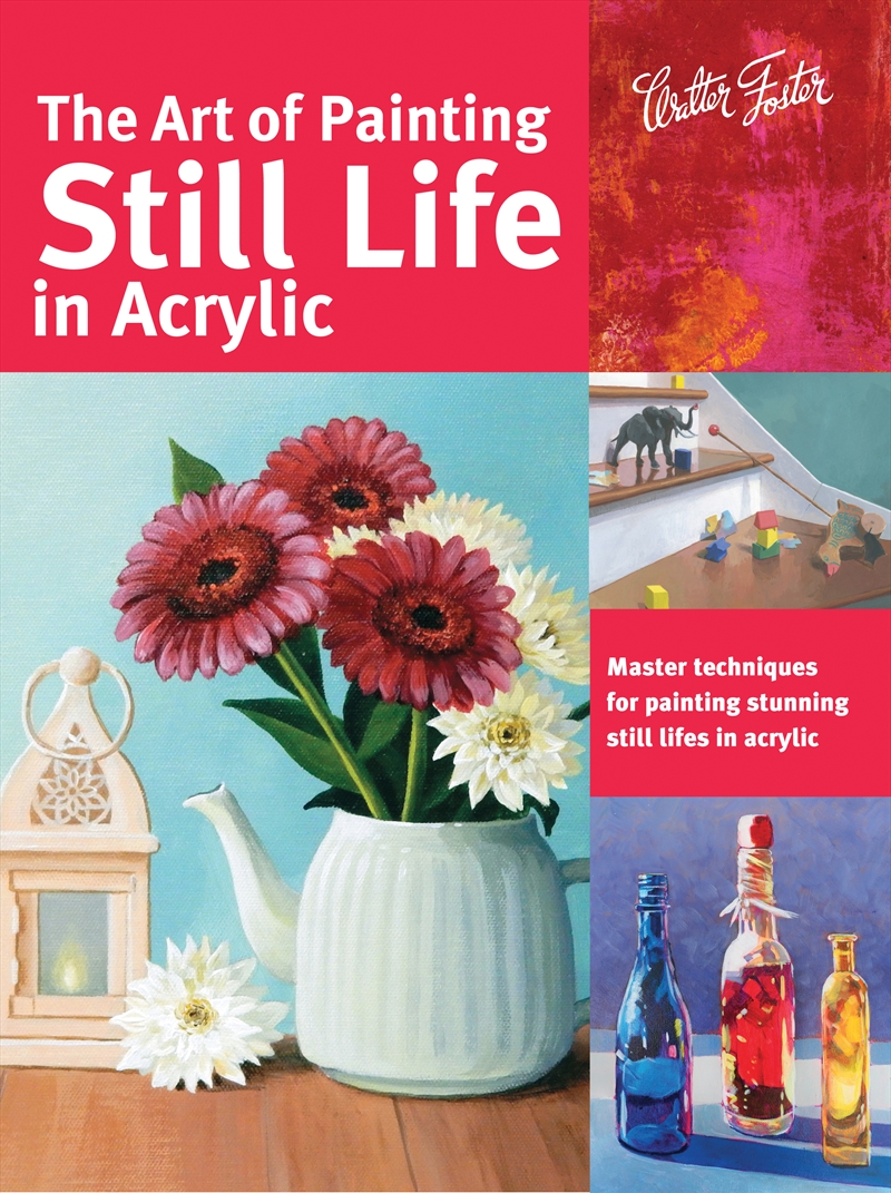 The Art of Painting Still Life in Acrylic (Collector's Series)/Product Detail/Reading