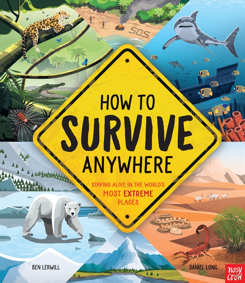 How To Survive Anywhere: Staying Alive in the World's Most Extreme Places/Product Detail/Childrens