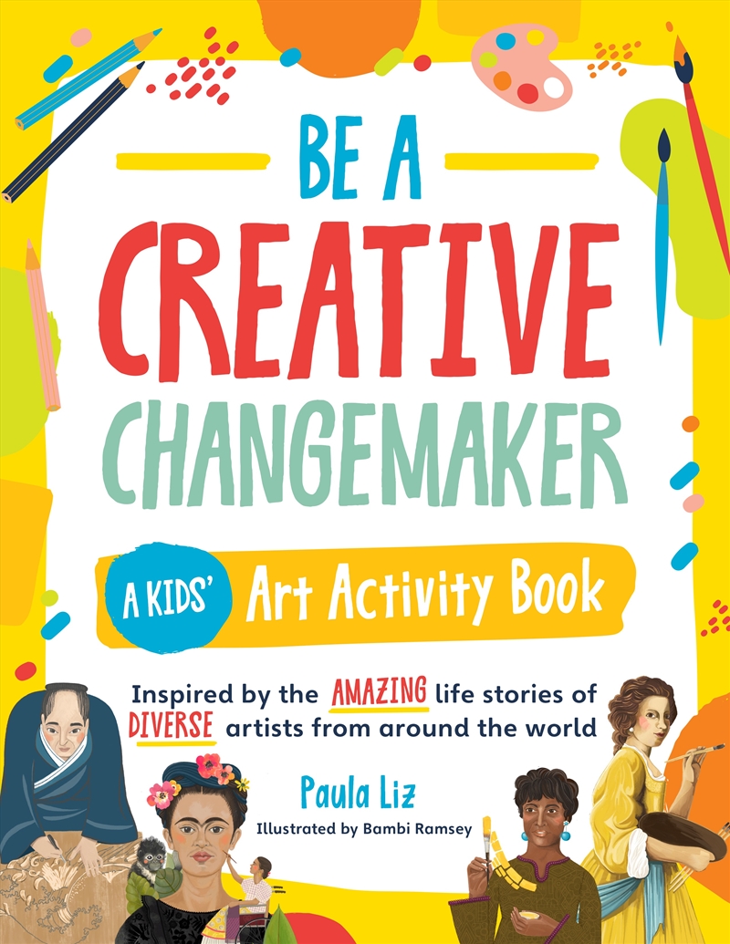 Be a Creative Changemaker: A Kids' Art Activity Book/Product Detail/Early Childhood Fiction Books