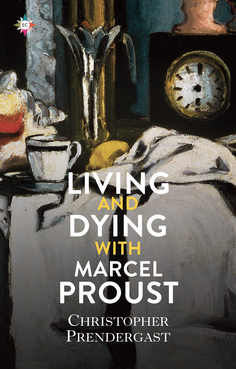 Living and Dying with Marcel Proust/Product Detail/Literature & Poetry