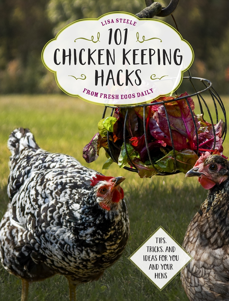 101 Chicken Keeping Hacks from Fresh Eggs Daily/Product Detail/Animals & Nature