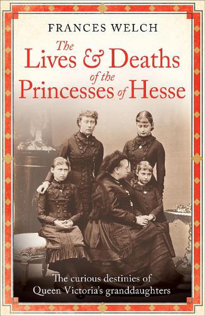 The Lives and Deaths of the Princesses of Hesse/Product Detail/History