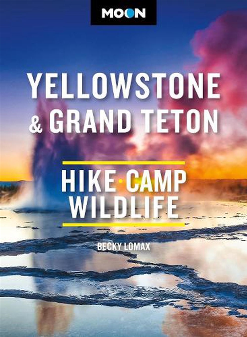 Moon Yellowstone & Grand Teton - 11th Edition/Product Detail/Travel & Holidays