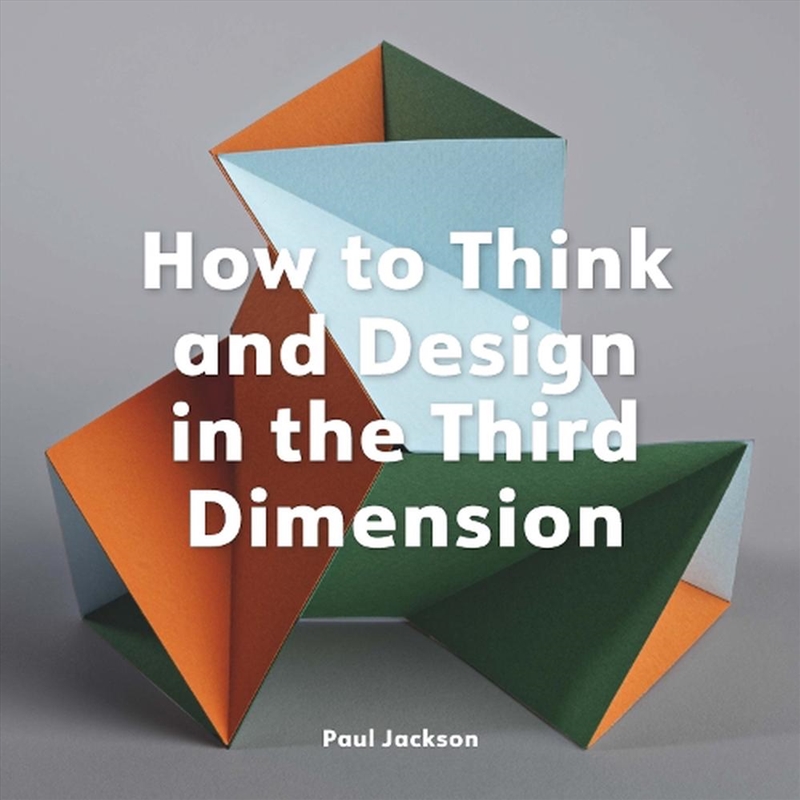 How to Think and Design in the Third Dimension/Product Detail/Reading