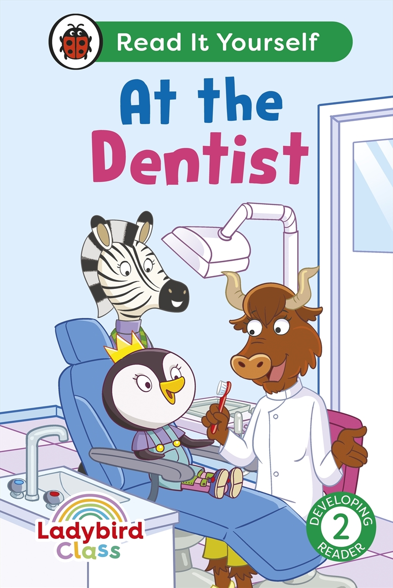 Ladybird Class - At the Dentist: Read It Yourself - Level 2 Developing Reader/Product Detail/Childrens Fiction Books