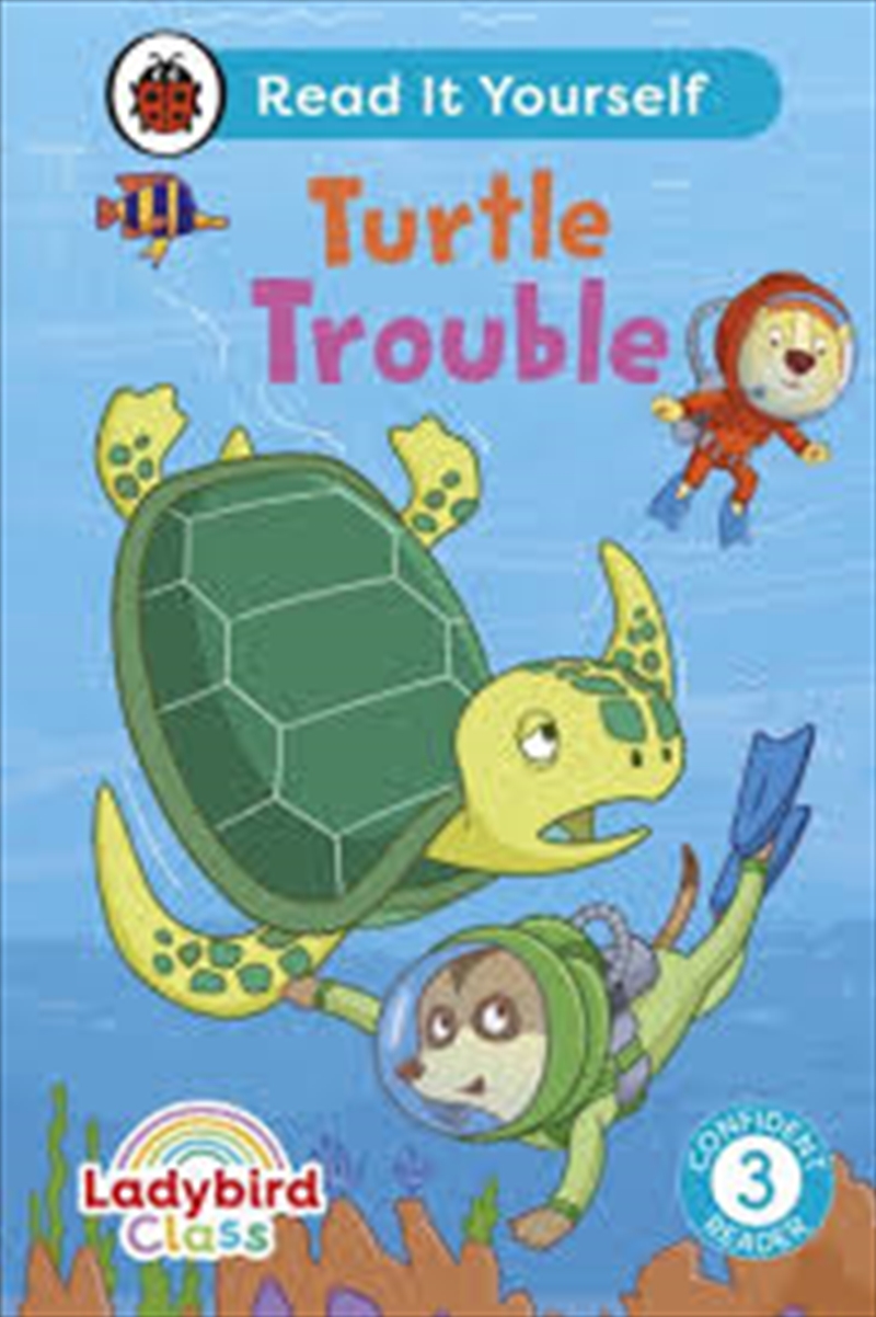 Ladybird Class - Turtle Trouble: Read It Yourself - Level 3 Confident Reader/Product Detail/Childrens Fiction Books