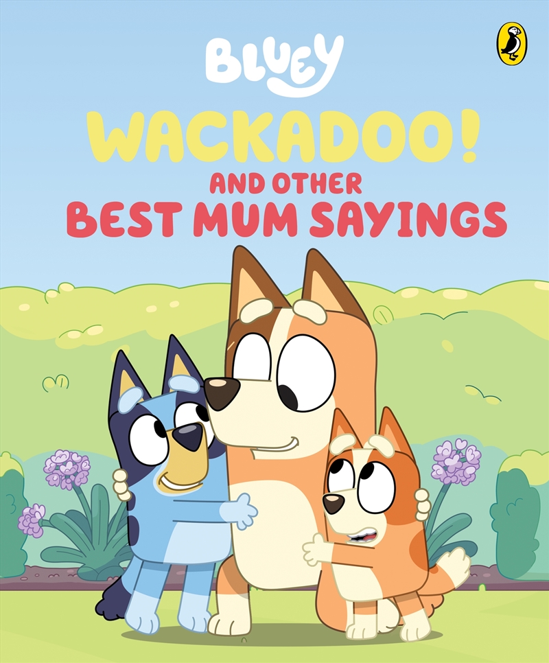 Bluey: Wackadoo! and Other Best Mum Sayings/Product Detail/Early Childhood Fiction Books