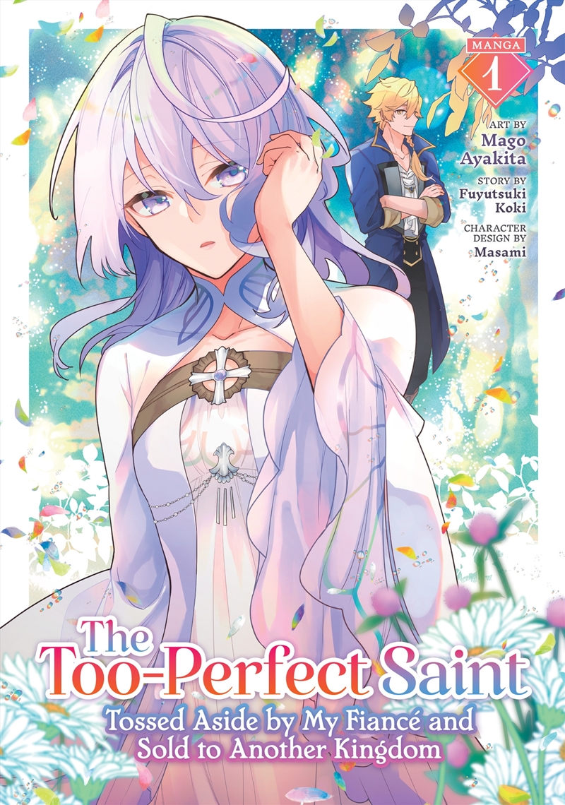 The Too-Perfect Saint: Tossed Aside by My Fiancé and Sold to Another Kingdom (Manga) Vol. 1/Product Detail/Manga