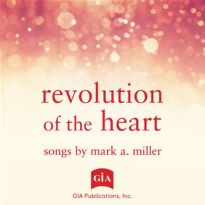 Revolution Of The Heart - Songs By Mark A. Miller/Product Detail/Easy Listening