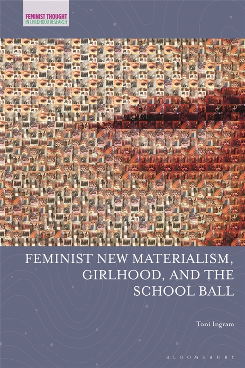 Feminist New Materialism, Girlhood, and the School Ball/Product Detail/Reading