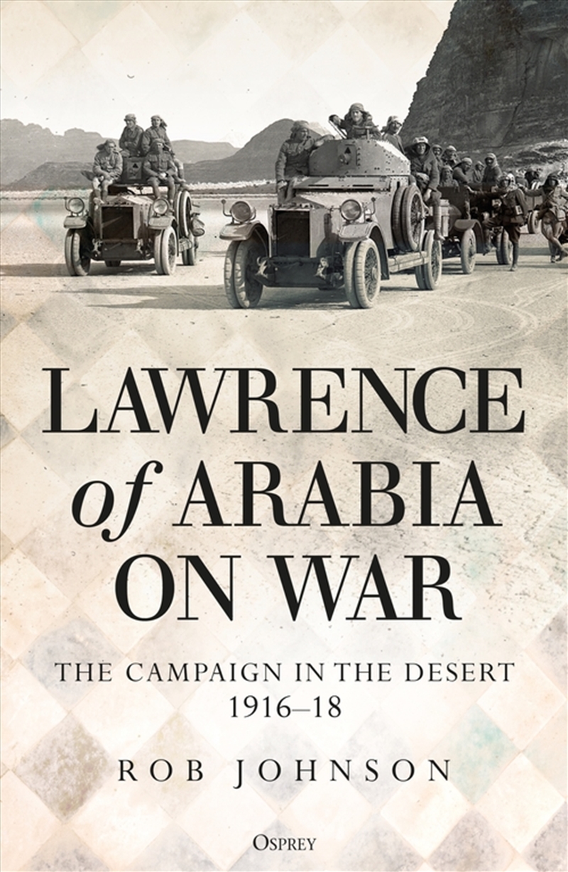 Lawrence of Arabia on War: The Campaign in the Desert 1916-18/Product Detail/History