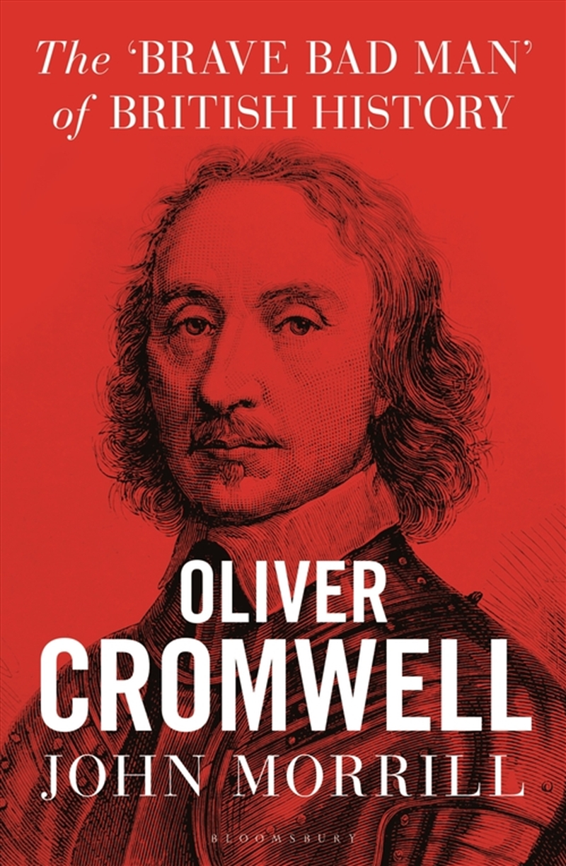 Oliver Cromwell: The brave, bad man of British history/Product Detail/Reading