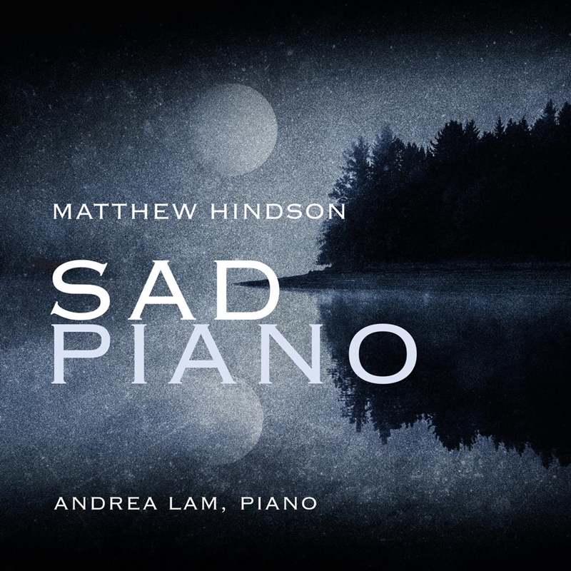 Matthew Hindson: Sad Piano/Product Detail/Classical