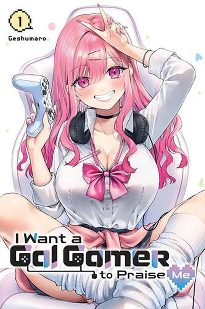 I Want A Gal Gamer To Praise Me Vol 1/Product Detail/Graphic Novels