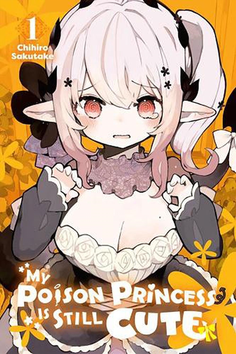 My Poison Princess Is Still Cute Vol 1/Product Detail/Graphic Novels