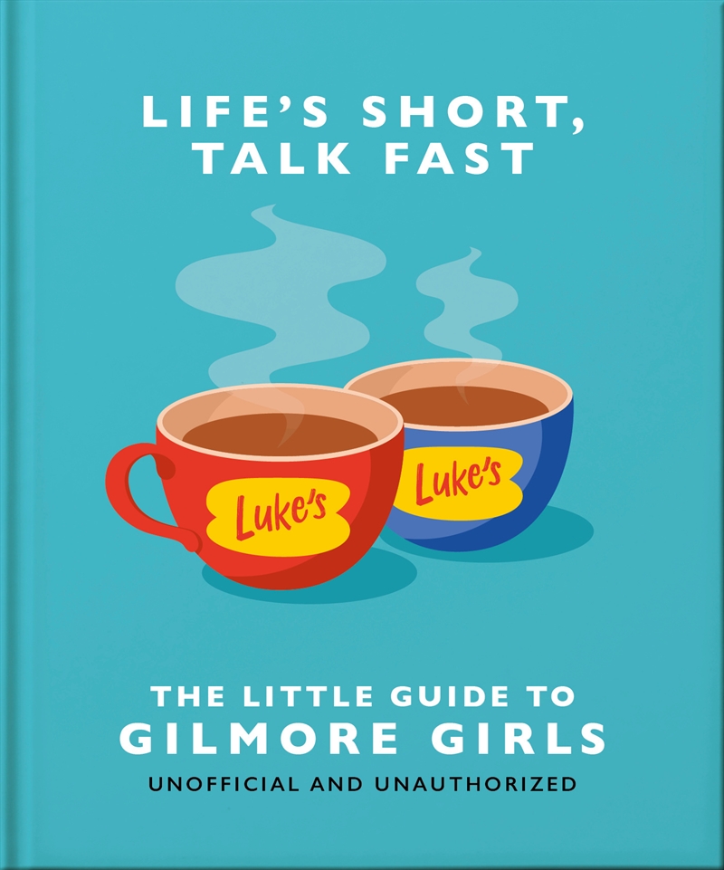 Life's Short, Talk Fast - The Little Guide to Gilmore Girls/Product Detail/Arts & Entertainment