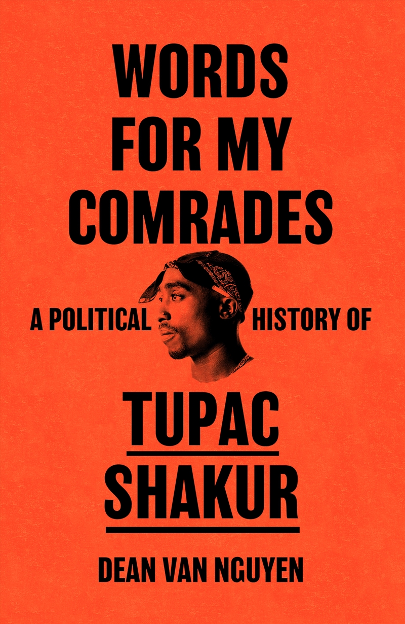 Words for My Comrades - A Political History of Tupac Shakur/Product Detail/Arts & Entertainment Biographies