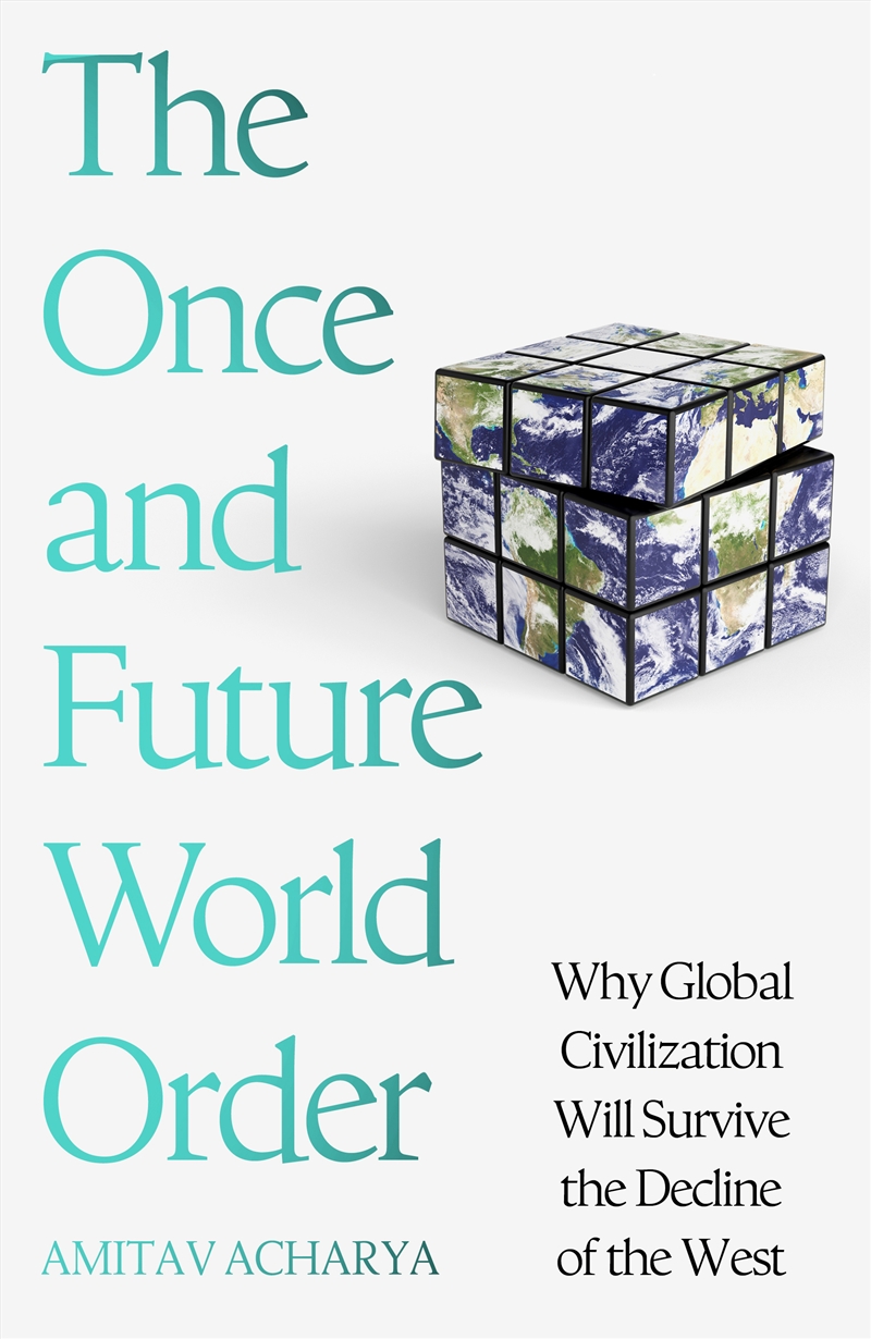 The Once and Future World Order - Why Global Civilization Will Survive the Decline of the West/Product Detail/History