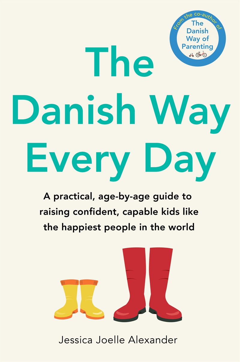 The Danish Way Every Day - A practical, age-by-age guide to raising confident, capable kids like the/Product Detail/Family & Health