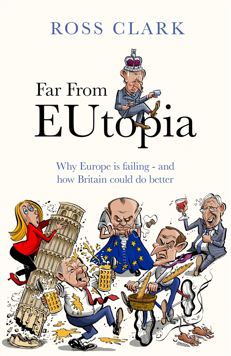 Far from Eutopia - How Europe is failing   and Britain could do better/Product Detail/Politics & Government