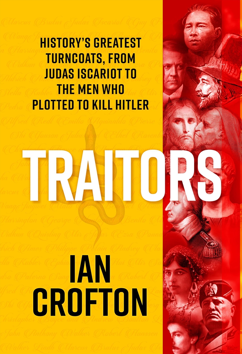 Traitors - History's Greatest Turncoats, From Judas Iscariot to the Men Who Plotted to Kill Hitler/Product Detail/Reading