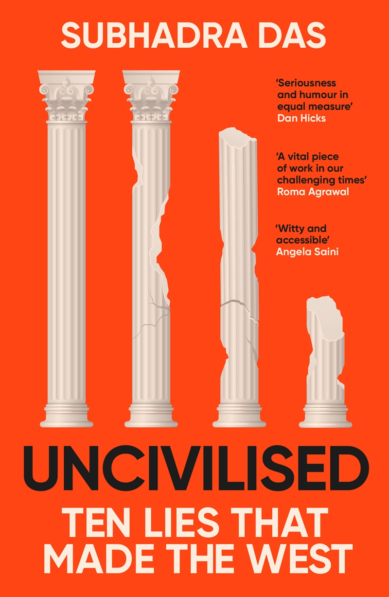 Uncivilised - A science historian explores ten founding ideas of Western civilisation, and their fat/Product Detail/History