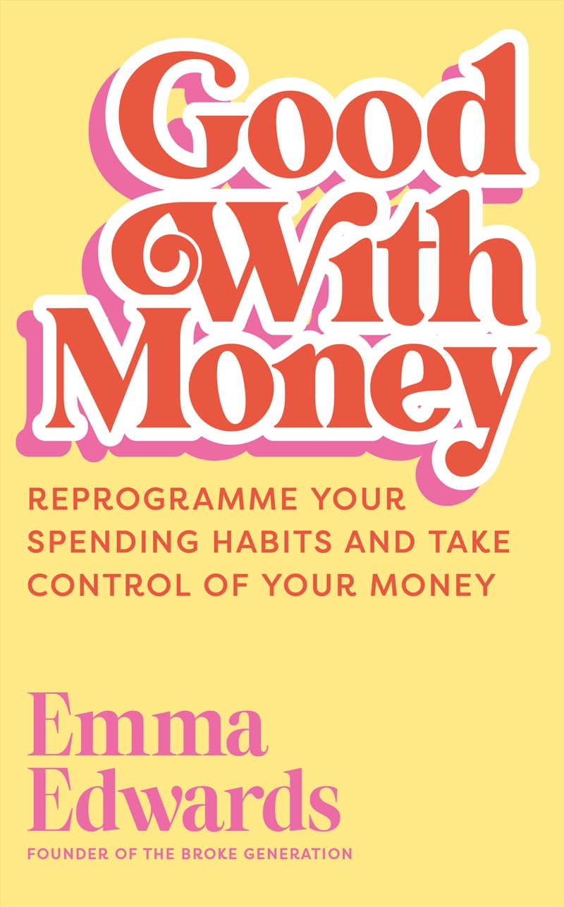 Good with Money - Reprogramme Your Spending Habits and Take Control of Your Money/Product Detail/Self Help & Personal Development