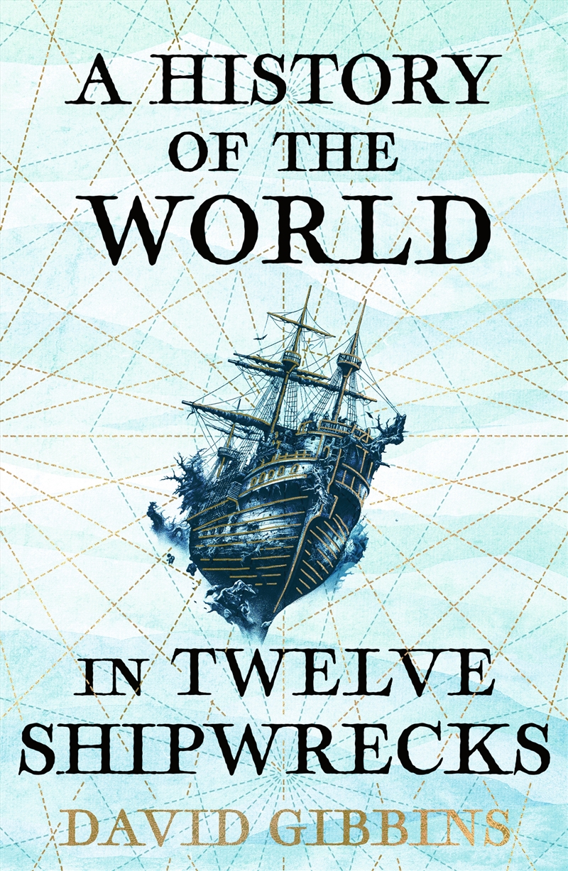 A History of the World in Twelve Shipwrecks/Product Detail/History