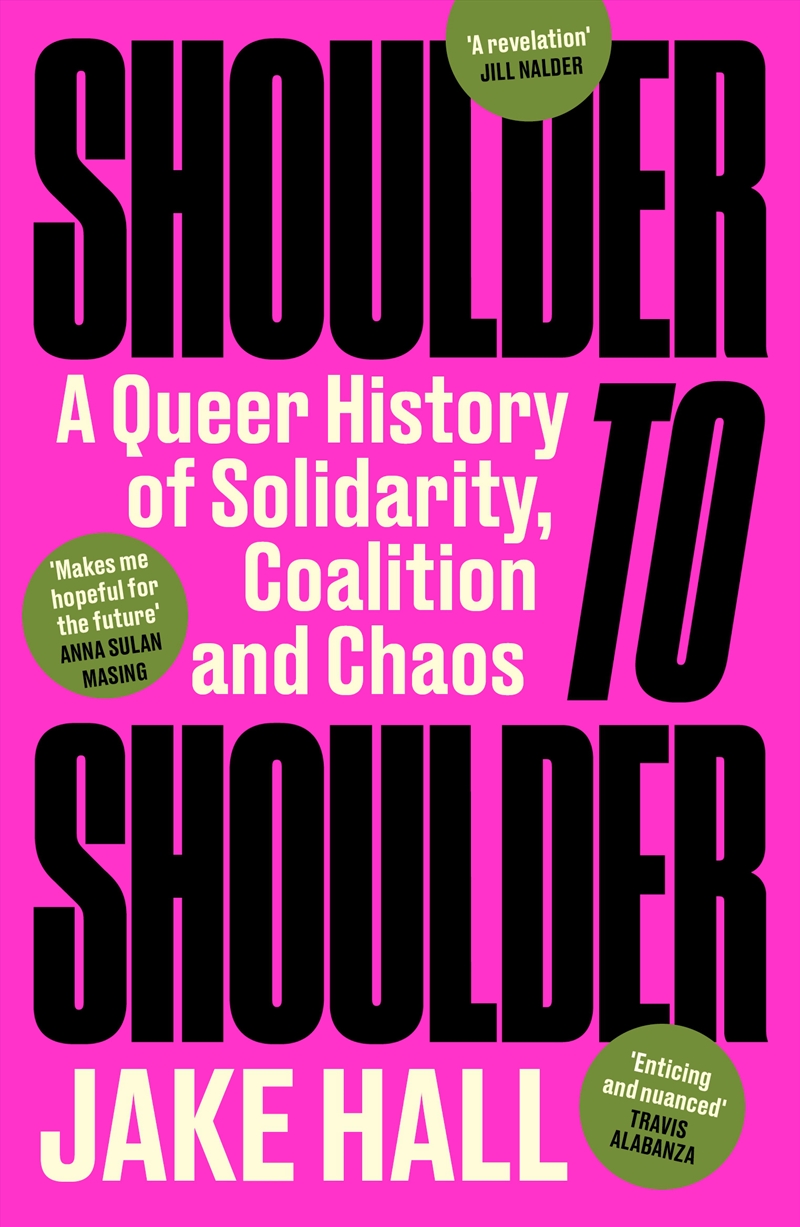 Shoulder to Shoulder - A Queer History of Solidarity, Coalition and Chaos/Product Detail/History