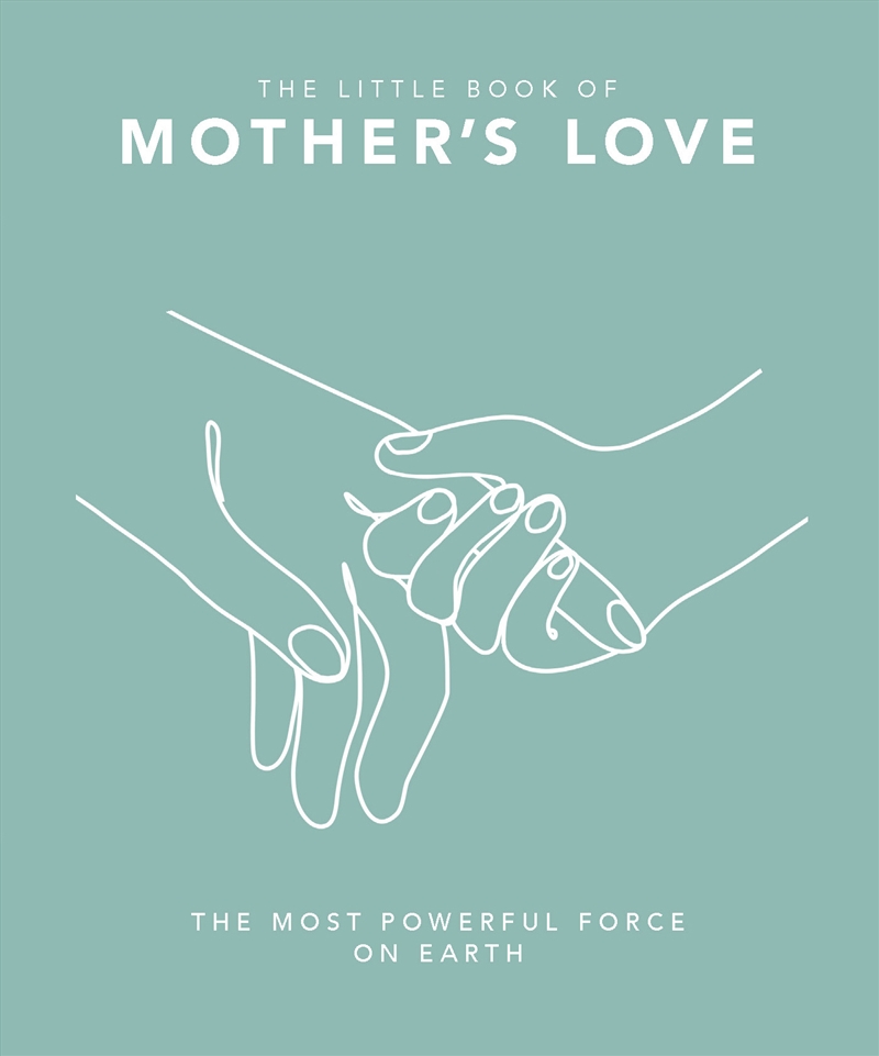 The Little Book of Mother's Love - The Most Powerful Force on Earth/Product Detail/Family & Health