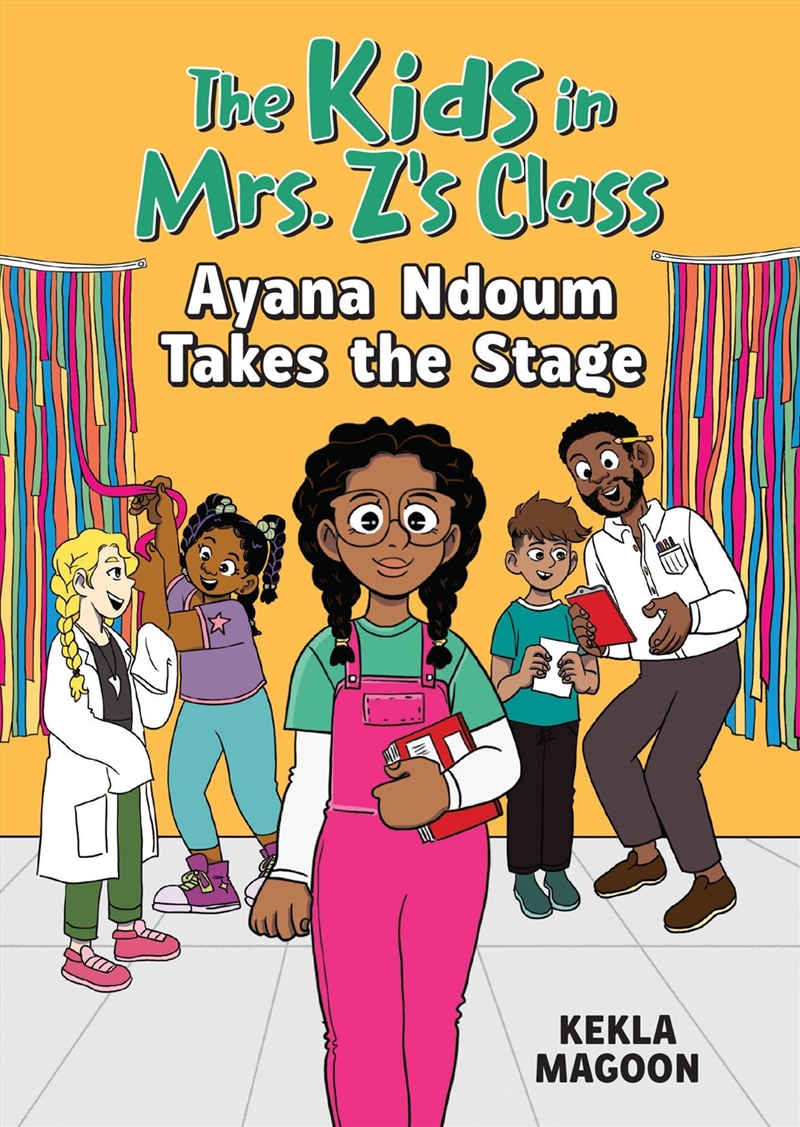 The Kids in Mrs. Z's Class: Ayana Ndoum Takes the Stage/Product Detail/Childrens Fiction Books