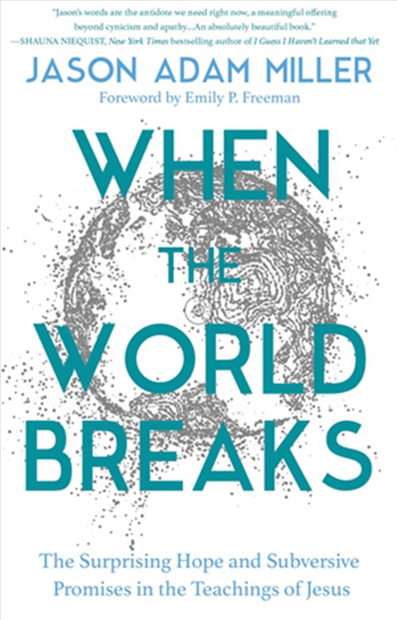 When the World Breaks - The Surprising Hope and Subversive Promises in the Teachings of Jesus/Product Detail/Religion & Beliefs