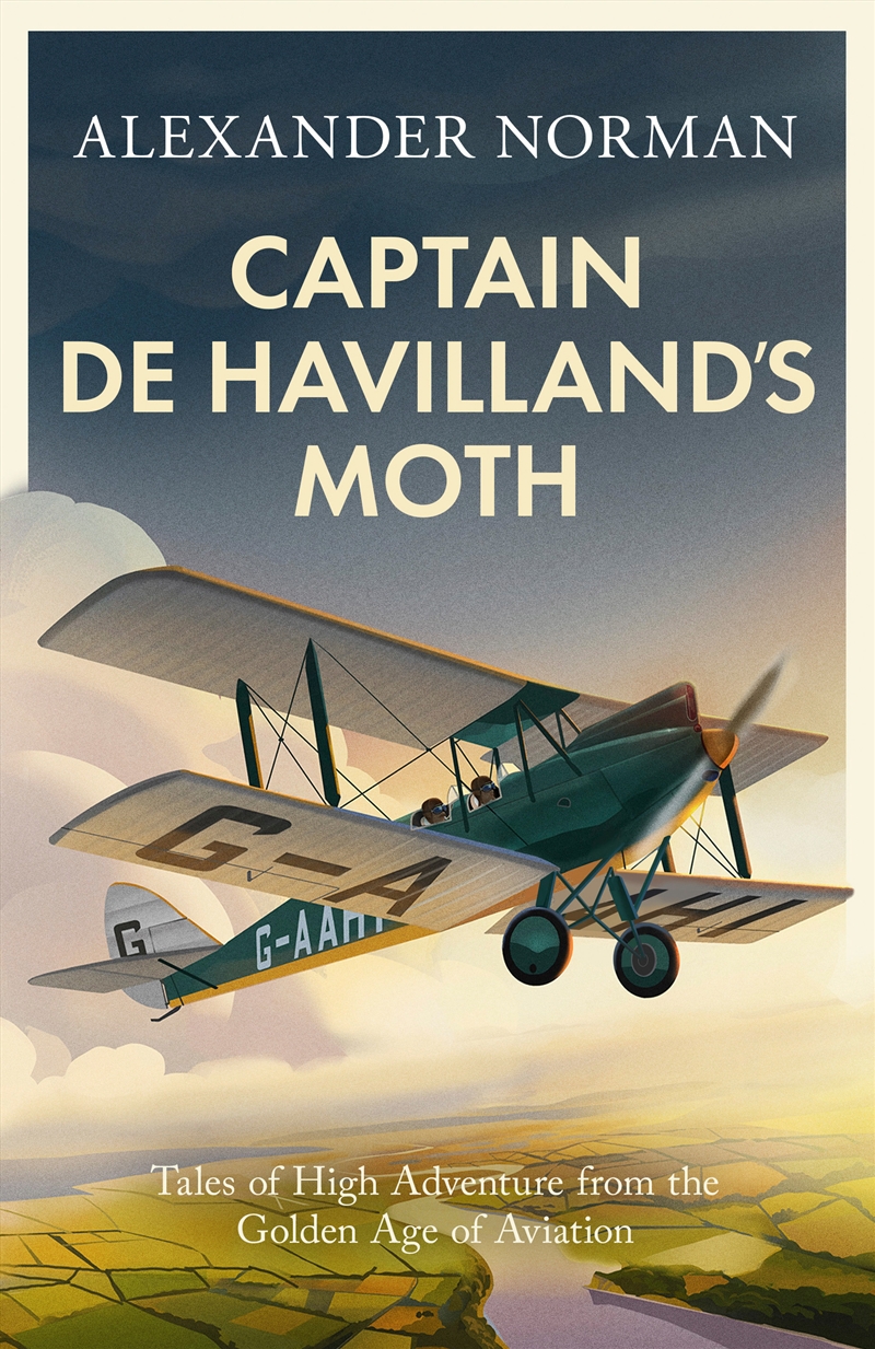 Captain de Havilland's Moth - Tales of High Adventure from the Golden Age of Aviation/Product Detail/History