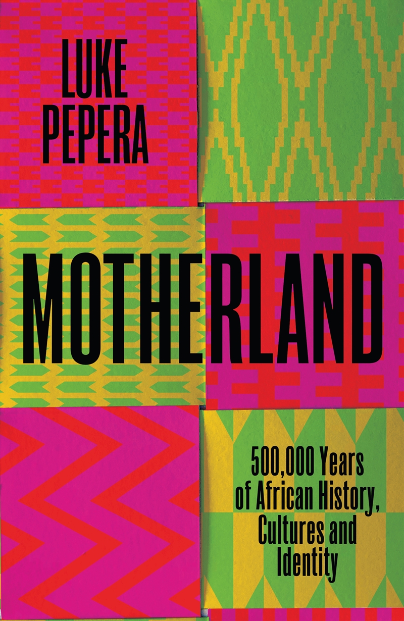 Motherland - A Journey through 500,000 Years of African Culture and Identity/Product Detail/History