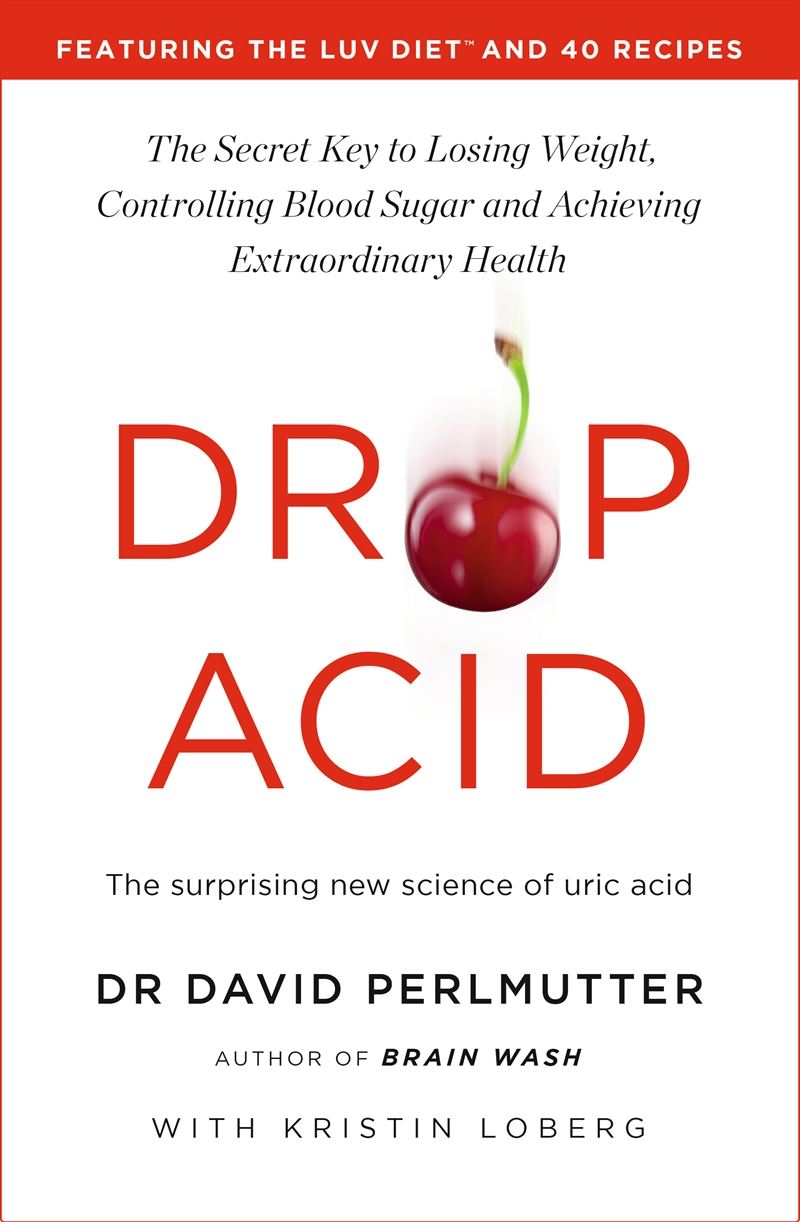 Drop Acid - The Surprising New Science of Uric Acid - The Key to Losing Weight, Controlling Blood Su/Product Detail/Fitness, Diet & Weightloss