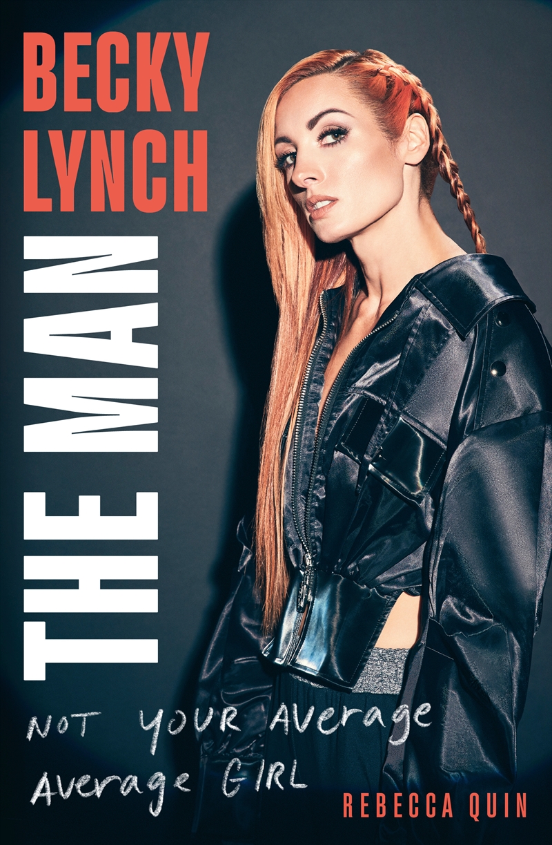 Becky Lynch: The Man - Not Your Average Average Girl - The Sunday Times bestseller/Product Detail/Reading