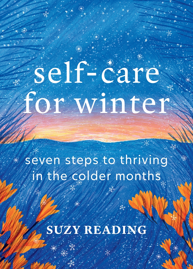 Self-Care for Winter - Seven steps to thriving in the colder months/Product Detail/Self Help & Personal Development