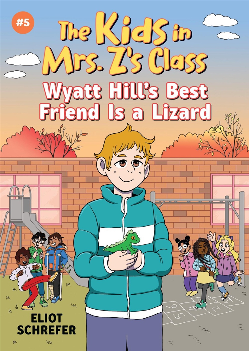 Wyatt Hill's Best Friend Is a Lizard (The Kids in Mrs. Z's Class #5)/Product Detail/Childrens Fiction Books