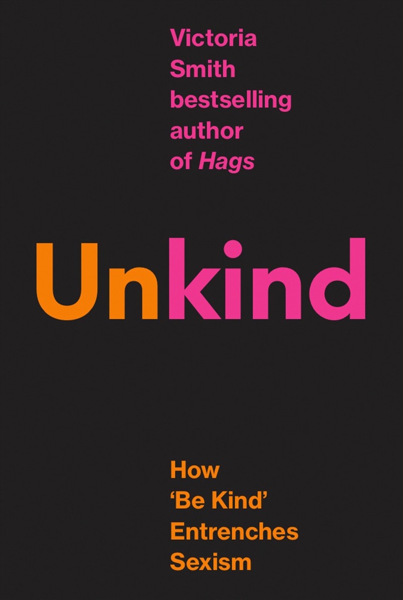 (Un)kind - How 'Be Kind' Entrenches Sexism/Product Detail/Society & Culture