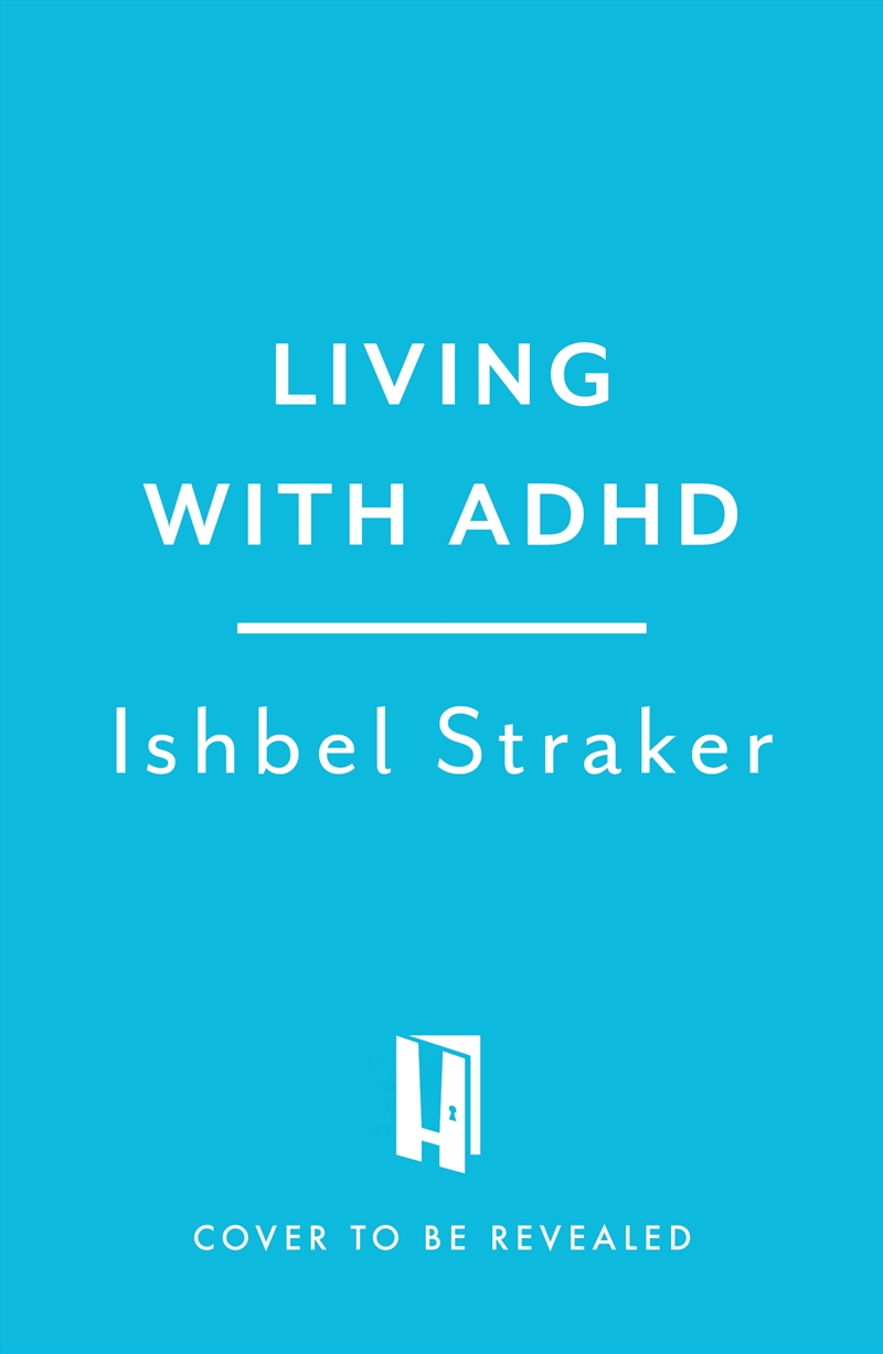 Living with ADHD (Headline Health series) - A guide to understanding and treating your symptoms/Product Detail/Family & Health