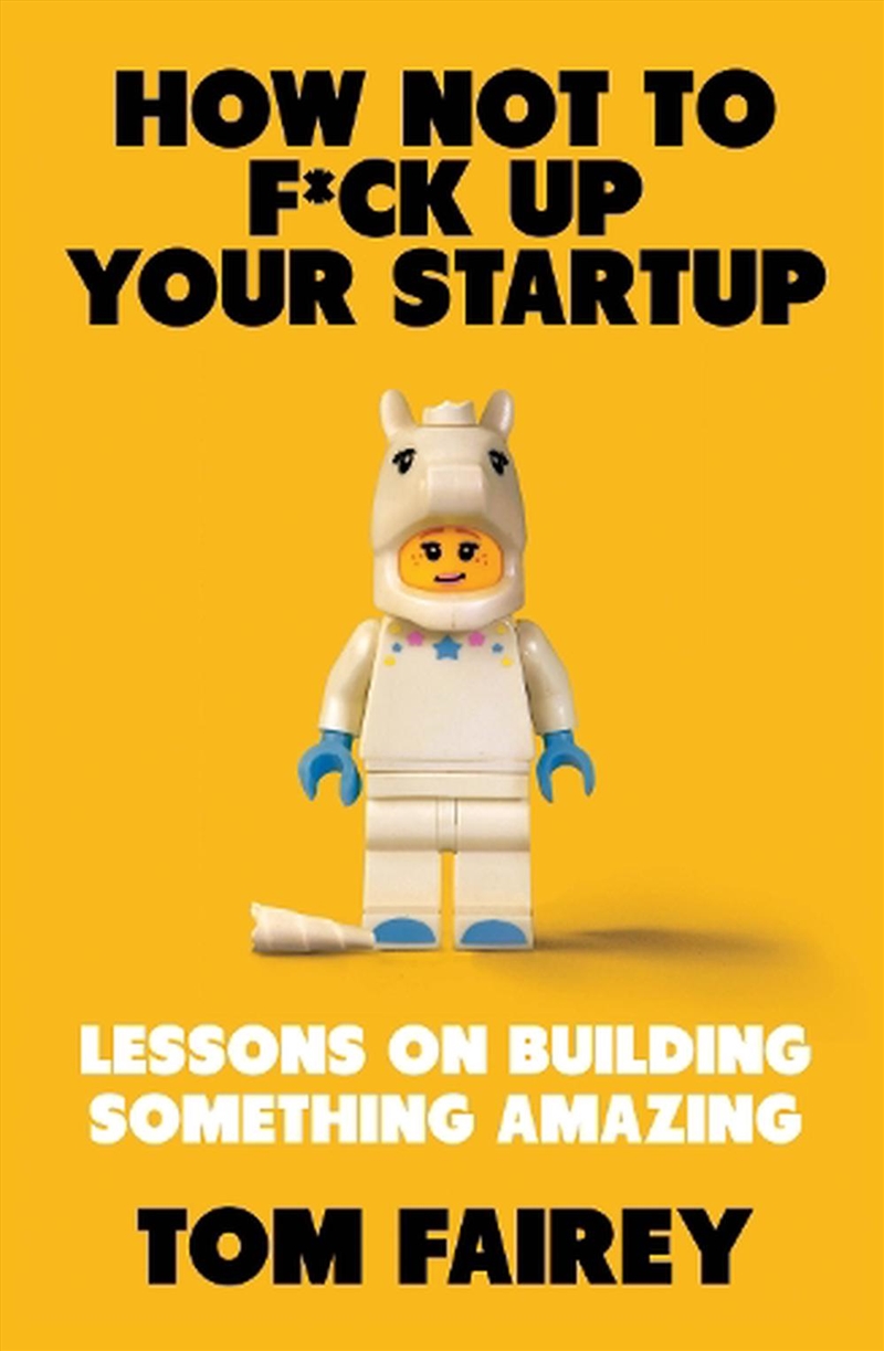 How Not to Mess Up Your Startup/Product Detail/Business Leadership & Management