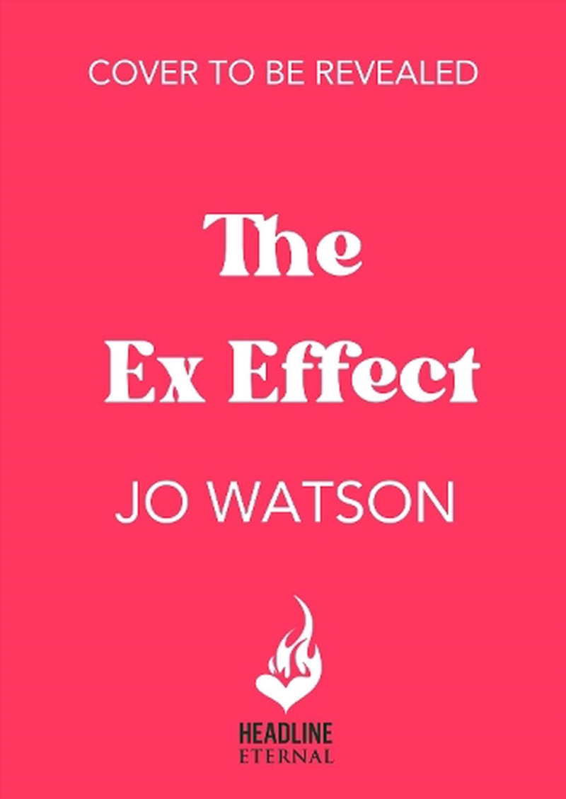 The Ex Effect - A spicy second-chance rom-com from the author of LOVE TO HATE YOU!/Product Detail/Romance